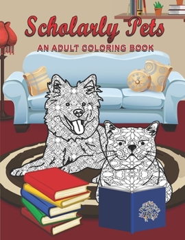 Paperback Scholarly Pets: Adult Coloring Book