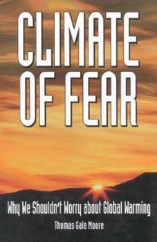 Paperback Climate of Fear: Why We Shouldn't Worry about Global Warming Book