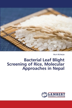 Paperback Bacterial Leaf Blight Screening of Rice, Molecular Approaches in Nepal Book