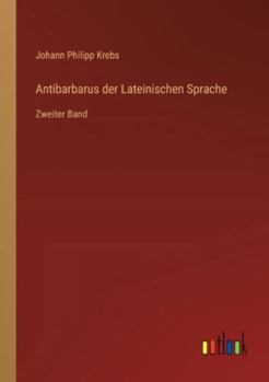 Paperback Antibarbarus der Lateinischen Sprache: Zweiter Band [German] Book