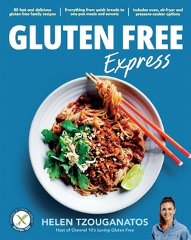 Gluten Free Express: 80 fast and delicious gluten-free family recipes