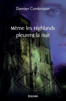 Paperback Même les Highlands pleurent la nuit [French] Book