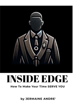 Hardcover Inside Edge: How to Make Your Time Serve You Book