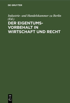 Hardcover Der Eigentumsvorbehalt in Wirtschaft Und Recht [German] Book