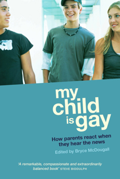 Paperback My Child Is Gay: How Parents React When They Hear the News Book