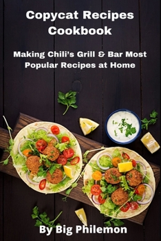 Paperback Copycat Recipes Cookbook: Making Chili's Grill & Bar Most Popular Recipes at Home Book