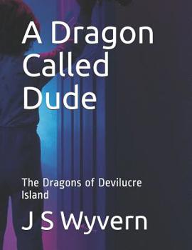 Paperback A Dragon Called Dude: The Dragons of Devilucre Island Book