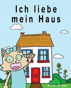 Paperback Ich liebe mein Haus: Bilderbuch für Kinder - Deutsche Ausgabe [German] Book