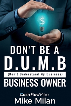 Paperback Don’t be a D.U.M.B. Business Owner (The Clear Path To Cash) Book