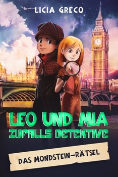 Paperback Leo und Mia - Zufalls Detektive: Das Mondstein-Rätsel [German] Book