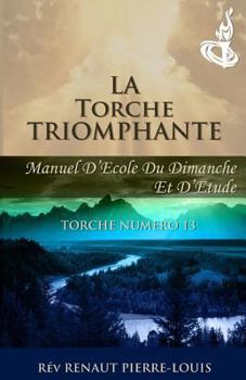 Paperback La Torche Triomphante: Torche Numéro 13 [French] Book