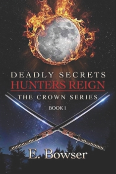 Deadly Secrets Hunters Reign: The Crown Series Book 1 - Book #1 of the Deadly Secrets: The Crown