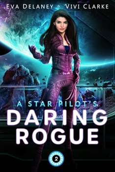 Paperback A Star Pilot's Daring Rogue: A Space Opera Romance Book