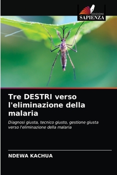 Paperback Tre DESTRI verso l'eliminazione della malaria [Italian] Book