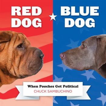 Hardcover Red Dog/Blue Dog: When Pooches Get Political Book