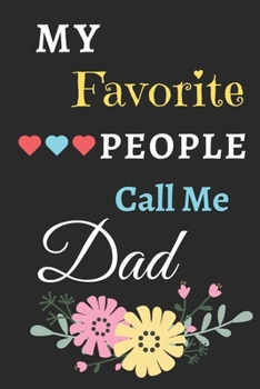 Paperback My Favorite People Call Me DAD: lined notebook, gift for father, grandpa Book