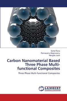Paperback Carbon Nanomaterial Based Three Phase Multi-functional Composites Book
