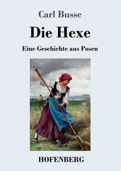 Paperback Die Hexe: Eine Geschichte aus Posen [German] Book