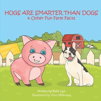 Paperback Hogs are Smarter than Dogs: & Other Fun Farm Facts Book