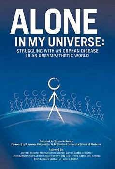 Paperback Alone in My Universe: Struggling with an Orphan Disease in an Unsympathetic World Book