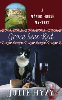 Grace Sees Red - Book #7 of the Manor House Mystery