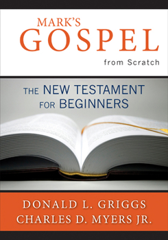 Paperback Mark's Gospel from Scratch: The New Testament for Beginners Book