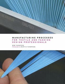 Hardcover Manufacturing Processes for Textile and Fashion Design Professionals Book