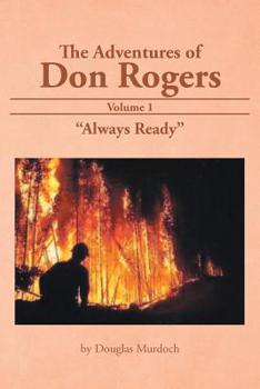 Paperback The Adventures of Don Rogers: Volume 1: Always Ready Book