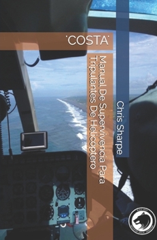 Paperback Manual De Supervivencia Para Tripulantes De Helicóptero: 'costa' [Spanish] Book