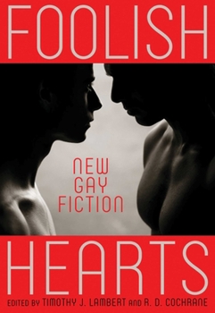 Paperback Foolish Hearts: New Gay Fiction Book