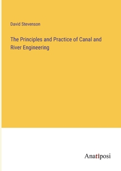 Paperback The Principles and Practice of Canal and River Engineering Book