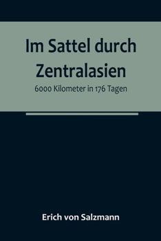 Paperback Im Sattel durch Zentralasien: 6000 Kilometer in 176 Tagen [German] Book