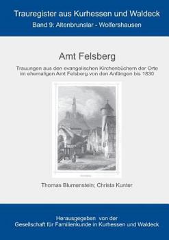 Paperback Amt Felsberg: Altenbrunslar bis Wolfershausen [German] Book