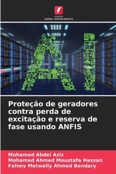 Proteção de geradores contra perda de excitação e reserva de fase usando ANFIS (Portuguese Edition)