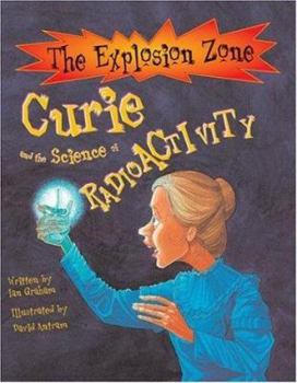 Hardcover Curie And the Science of Radioactivity (The Explosion Zone) Book