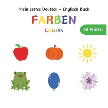 Paperback Mein erstes Deutsch - English Buch FARBEN - Colors: 60 Wörter, für kleine Kinder [German] Book