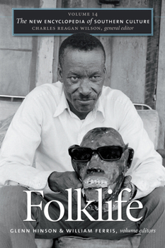 The New Encyclopedia of Southern Culture, Volume 14: Folklife - Book #14 of the New Encyclopedia of Southern Culture