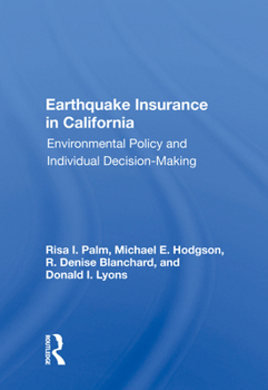 Earthquake Insurance in California: Environmental Policy and Individual Decision-Making