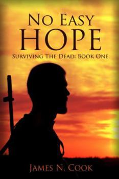 No Easy Hope - Book #1 of the Surviving the Dead