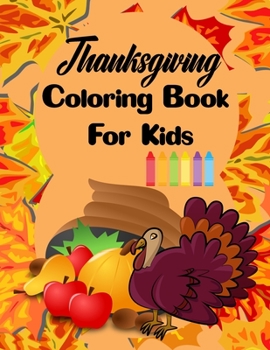 Thanksgiving Coloring Book For Kids: Over than 50 Large Pages to color (kids coloring books ages 4-8)