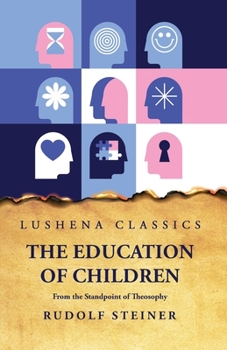 Paperback The Education of Children From the Standpoint of Theosophy Book