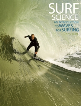 Paperback Surf Science: An Introduction to Waves for Surfing Book