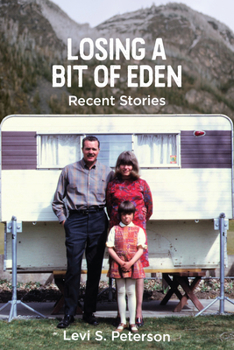 Paperback Losing a Bit of Eden: Recent Stories: Volume 1 Book