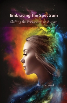 Paperback Embracing the Spectrum: Shifting the Perspective on Autism Book