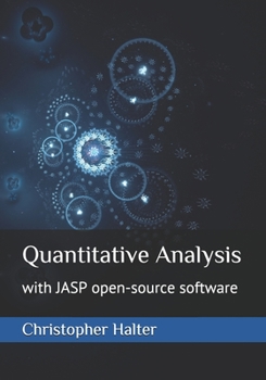 Paperback Quantitative Analysis: with JASP open-source software Book