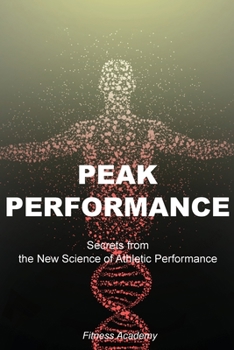 Paperback Peak Performance: Secrets from the New Science of Athletic Performance and High Successful Habits: How Extraordinary People Become That Book