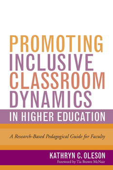 Paperback Promoting Inclusive Classroom Dynamics in Higher Education: A Research-Based Pedagogical Guide for Faculty Book