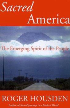 Hardcover Sacred America: The Emerging Spirit of the People Book