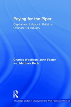 Paperback Paying for the Piper: Capital and Labour in Britain's Offshore Oil Industry Book