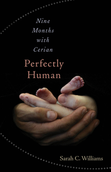 Paperback Perfectly Human: Nine Months with Cerian Book